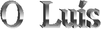 O  Lu�s